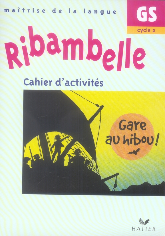 RIBAMBELLE GS - CAHIER D'ACTIVITES GARE AU HIBOU !