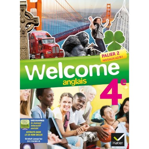 WELCOME ANGLAIS 4E ED. 2013 - MANUEL DE L'ELEVE + CD DE DEMONSTRATION (VERSION ENSEIGNANT)