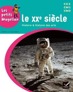 LES PETITS MAGELLAN CYCLE 3 ED. 2014 - LE XXE SIECLE - MANUEL DE L'ELEVE