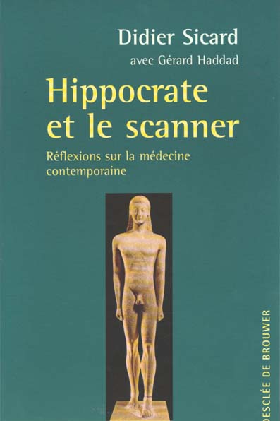 HIPPOCRATE ET LE SCANNER - REFLEXION SUR LA MEDECINE CONTEMPORAINE