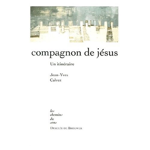 COMPAGNON DE JESUS - UN ITINERAIRE