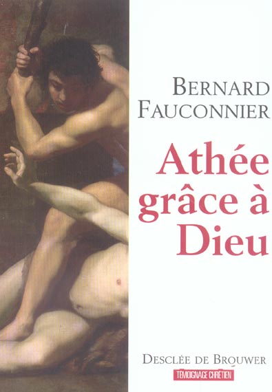 ATHEE, GRACE A DIEU - CHRONIQUES D'UN SIECLE MAL ENGAGE