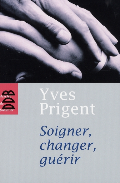 SOIGNER, CHANGER, GUERIR