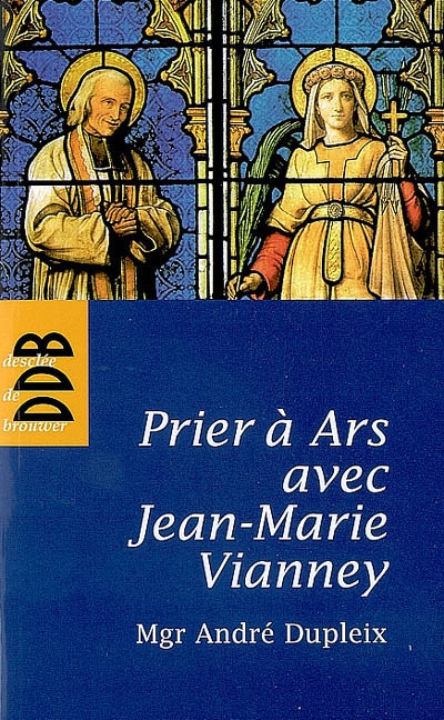 PRIER A ARS AVEC JEAN-MARIE VIANNEY