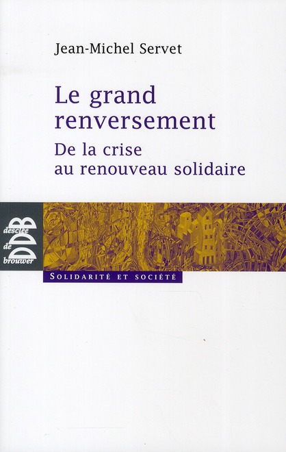 LE GRAND RENVERSEMENT - DE LA CRISE AU RENOUVEAU SOLIDAIRE