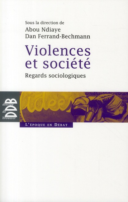 VIOLENCES ET SOCIETE - REGARDS SOCIOLOGIQUES