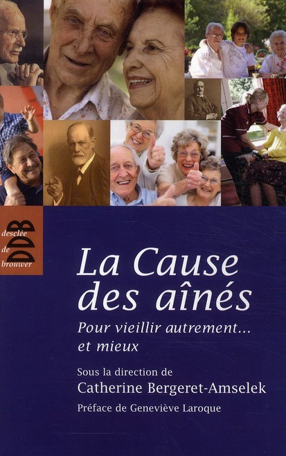 LA CAUSE DES AINES - POUR VIEILLIR AUTREMENT...ET MIEUX