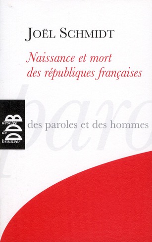 NAISSANCE ET MORT DES REPUBLIQUES FRANCAISES