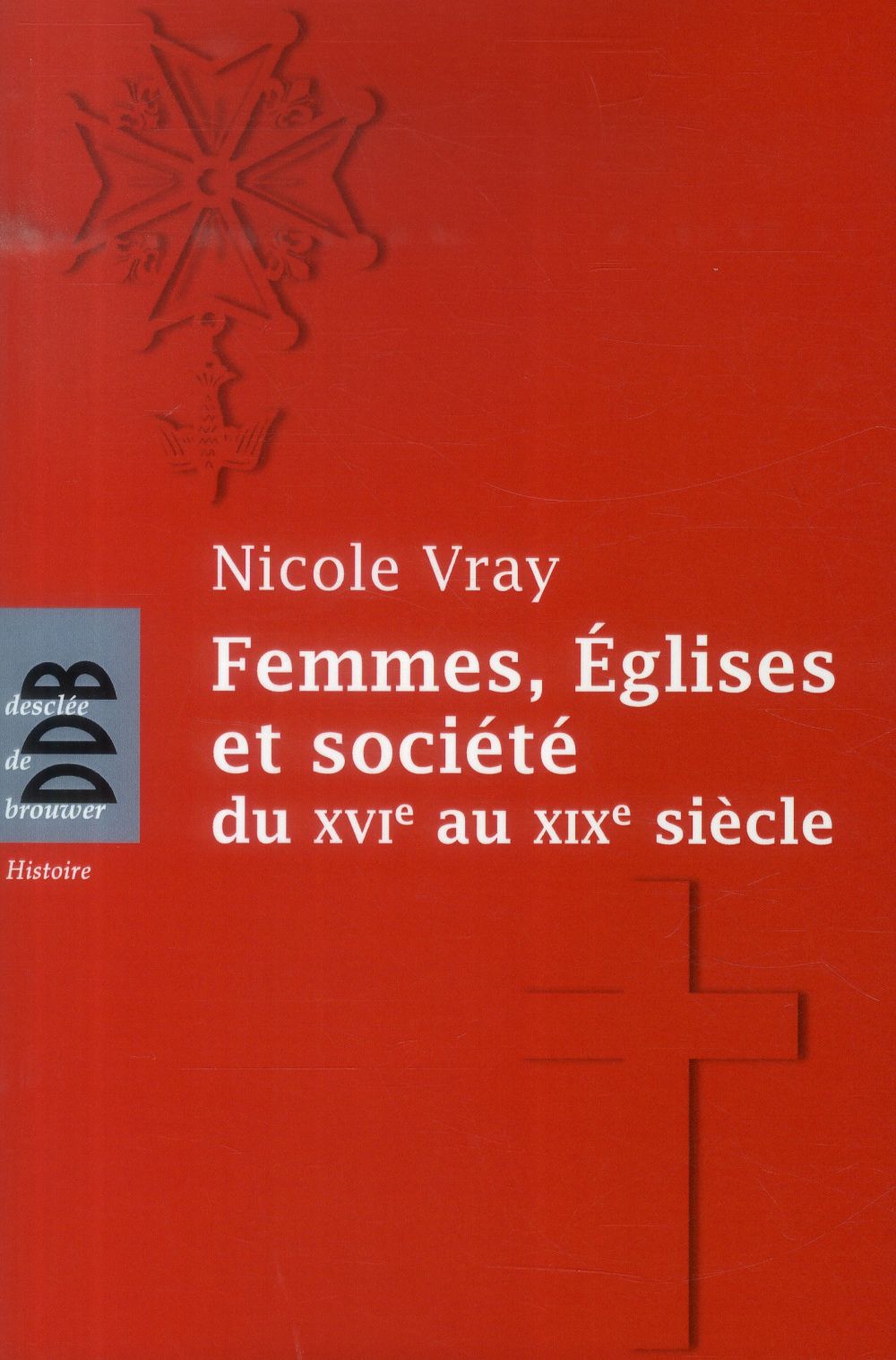 FEMMES, EGLISES ET SOCIETE - DU XVIE AU XIXE SIECLE