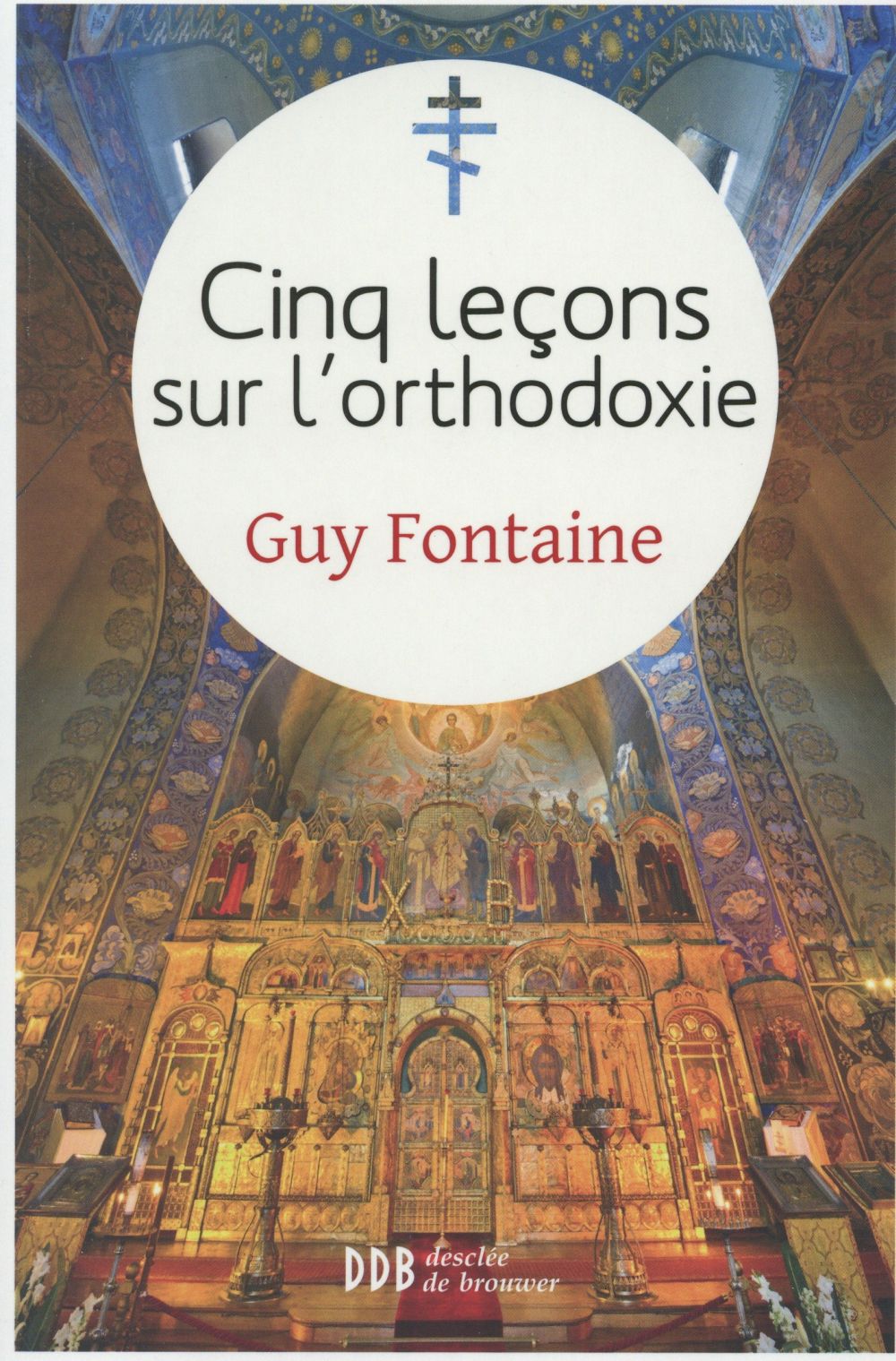 CINQ LECONS SUR L'ORTHODOXIE