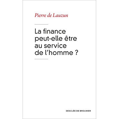 LA FINANCE PEUT-ELLE ETRE AU SERVICE DE L'HOMME ?