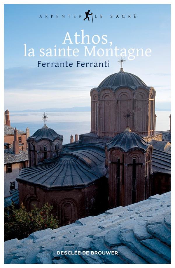 ATHOS, LA SAINTE MONTAGNE