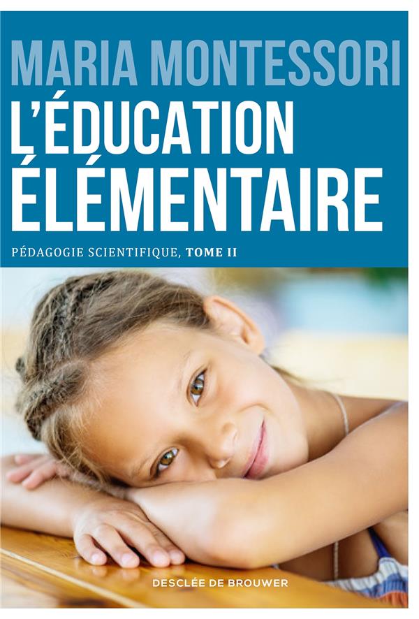 L'EDUCATION ELEMENTAIRE - PEDAGOGIE SCIENTIFIQUE, TOME II. EDITION DU CENTENAIRE