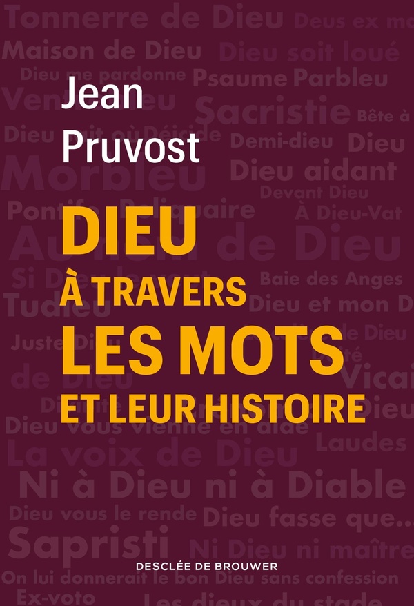 DIEU A TRAVERS LES MOTS ET LEUR HISTOIRE