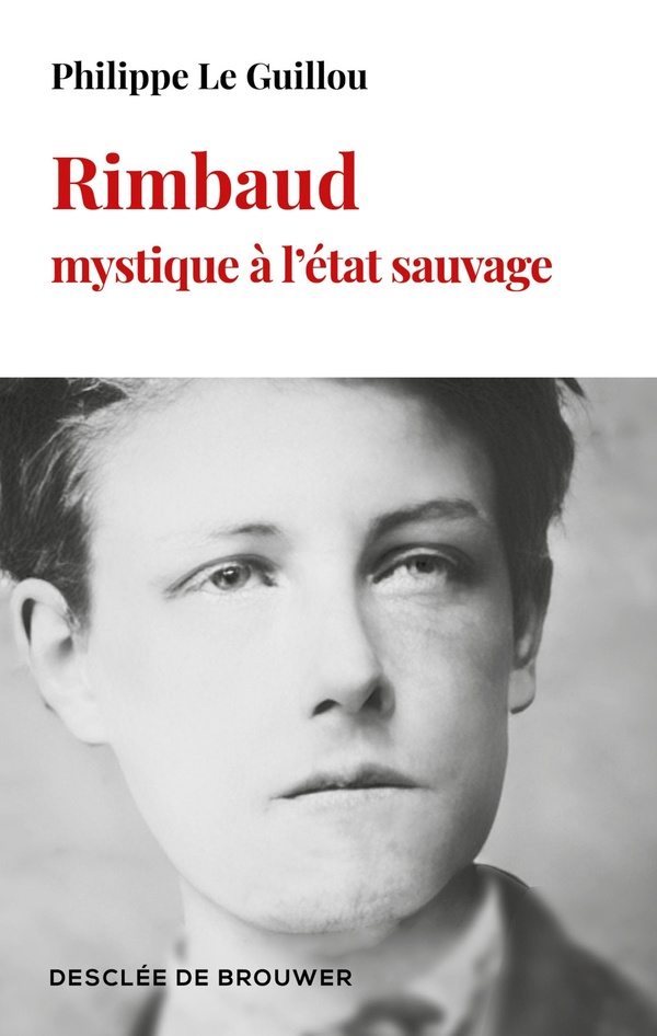 RIMBAUD, MYSTIQUE A L'ETAT SAUVAGE