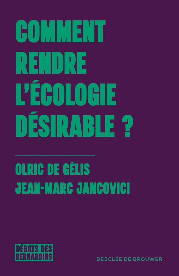 COMMENT RENDRE L'ECOLOGIE DESIRABLE ?