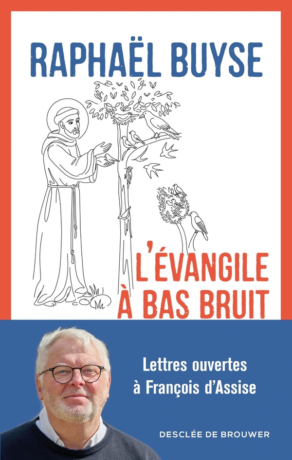 L'EVANGILE A BAS BRUIT - LETTRES OUVERTES A FRANCOIS D'ASSISE