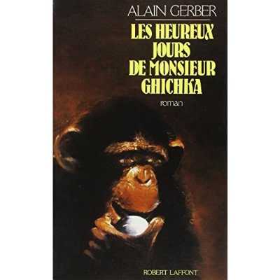 LES HEUREUX JOURS DE MONSIEUR GHICHKA
