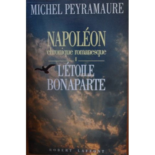 NAPOLEON CHRONIQUE ROMANESQUE - TOME 1 - L'ETOILE BONAPARTE - VOL01