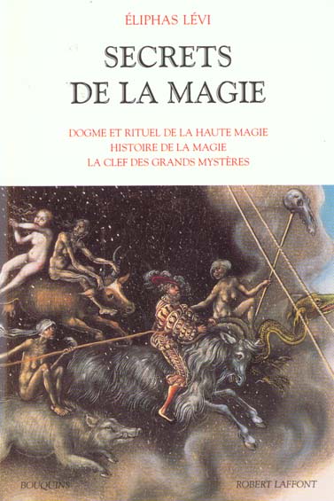 SECRETS DE LA MAGIE - TOME 1 DOGME & RITUEL DE LA HAUTE MAGIE - HISTOIRE DE MAGIE - VOL01