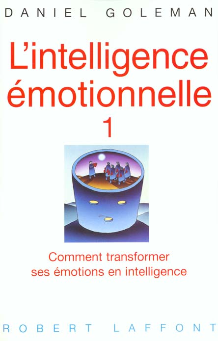 L'INTELLIGENCE EMOTIONNELLE - TOME 1 - VOL01