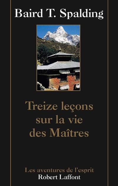TREIZE LECONS SUR LA VIE DES MAITRES