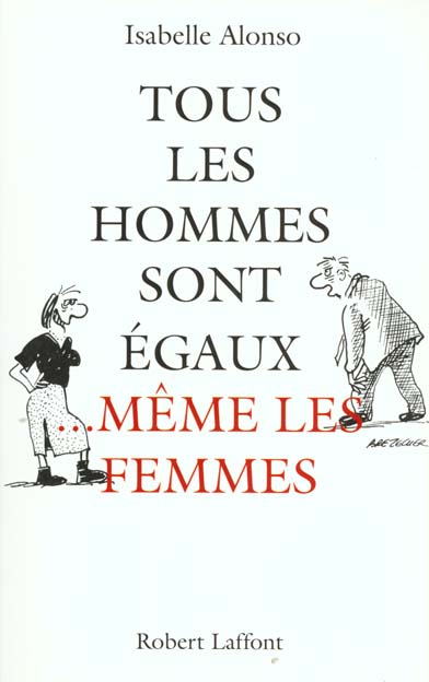 TOUS LES HOMMES SONT EGAUX... MEME LES FEMMES