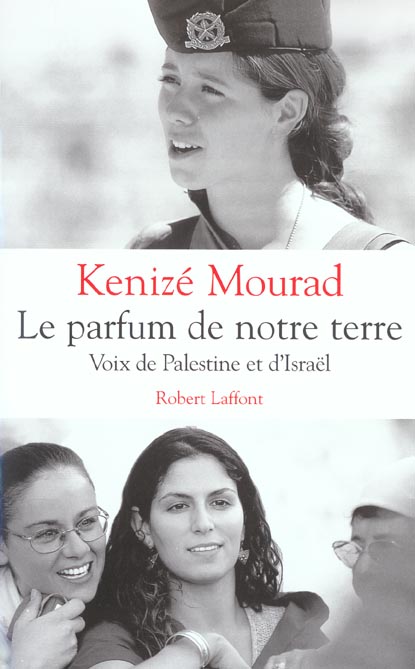LE PARFUM DE NOTRE TERRE VOIX DE PALESTINE ET D'ISRAEL