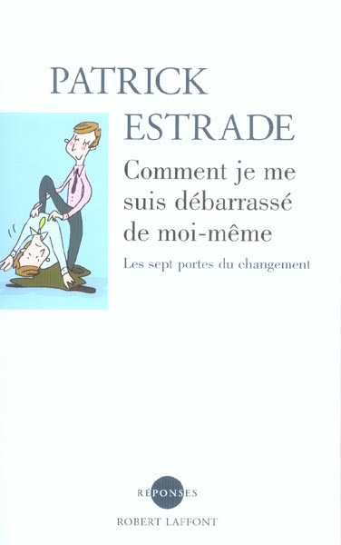 COMMENT JE ME SUIS DEBARRASSE DE MOI-MEME