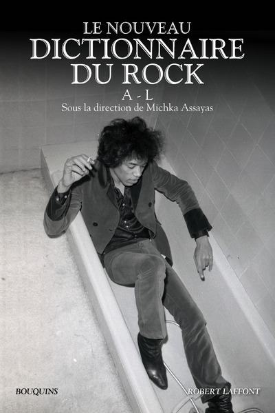 LE NOUVEAU DICTIONNAIRE DU ROCK - TOME 1 - A-L - VOL01