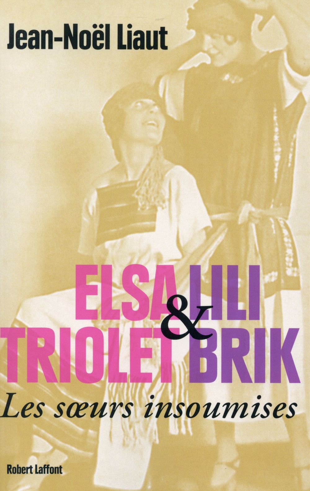 ELSA TRIOLET ET LILI BRIK - LES SOEURS INSOUMISES