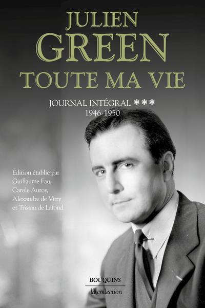 TOUTE MA VIE - TOME 3 JOURNAL INTEGRAL - 1946-1950