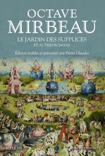 LE JARDIN DES SUPPLICES ET AUTRES ROMANS