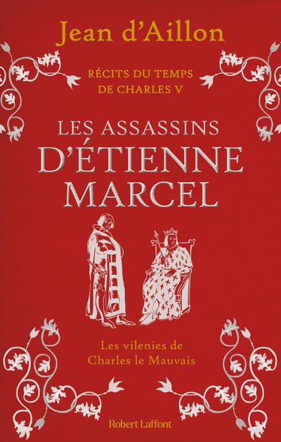 RECITS DU TEMPS DE CHARLES V - TOME 2 LES ASSASSINS D'ETIENNE MARCEL