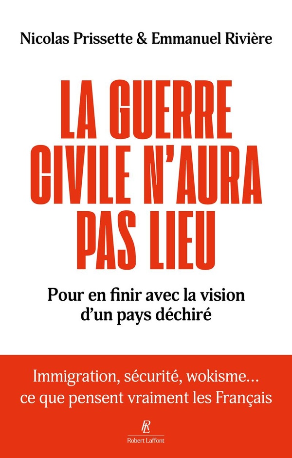 LA GUERRE CIVILE N'AURA PAS LIEU - POUR EN FINIR AVEC LA VISION D'UN PAYS DECHIRE