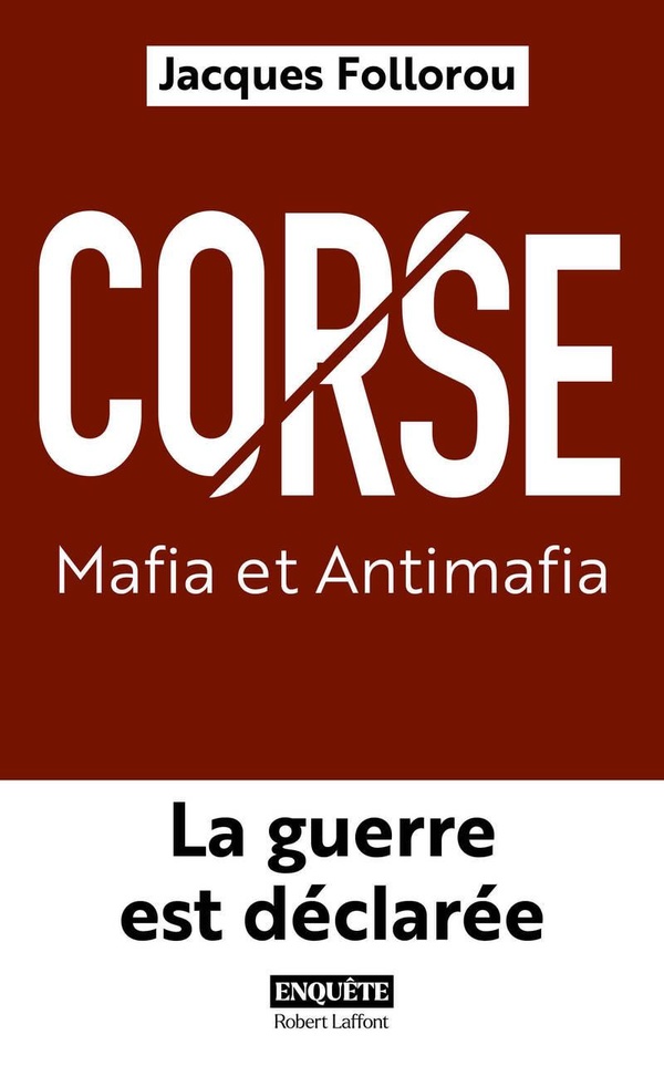 CORSE : MAFIA ET ANTIMAFIA - LA GUERRE EST DECLAREE