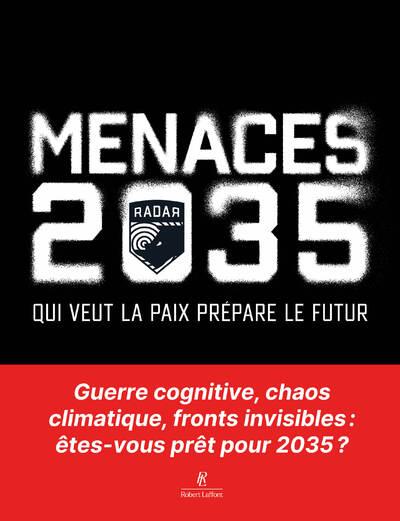 MENACES 2035 - QUI VEUT LA PAIX PREPARE LE FUTUR