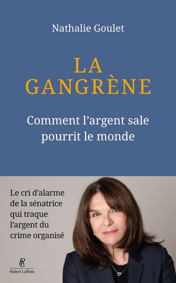 LA GANGRENE - COMMENT L'ARGENT SALE POURRIT LE MONDE