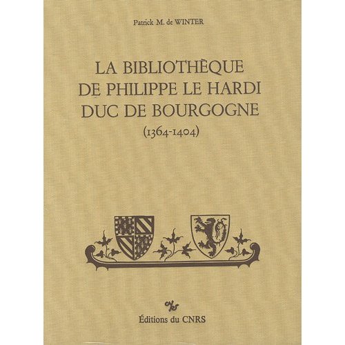 LA BIBLIOTHEQUE DE PHILIPPE LE HARDI, DUC DE BOURGOGNE (1364-1404)