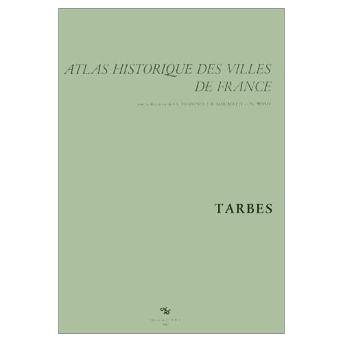ATLAS HISTORIQUE DES VILLES FRANCE TARBES