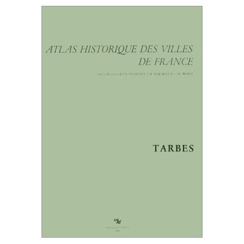 ATLAS HISTORIQUE DES VILLES FRANCE TARBES