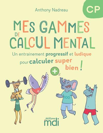 MES GAMMES DE CALCUL MENTAL - CP - CAHIER