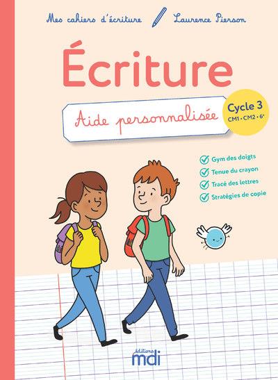 MDI MES CAHIERS D'ECRITURE CYCLE 3 - AIDE PERSONNALISEE - 2019