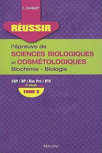 REUSSIR L'EPREUVE DE SCIENCES BIOLOGIQUES ET COSMETOLOGIQUES. TOME 2