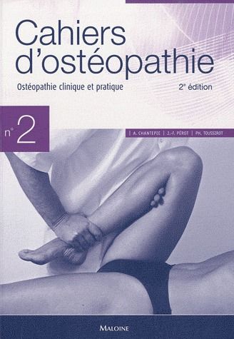 CAHIERS D'OSTEOPATHIE N  2, OSTEOPATHIE CLINIQUE ET PRATIQUE, 2E ED.