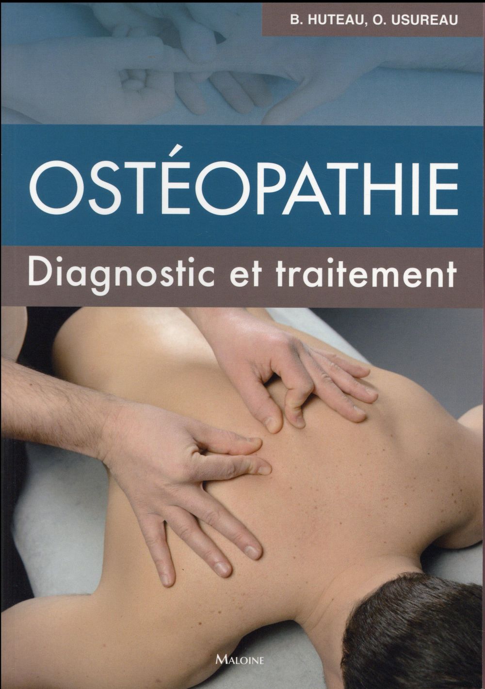 OSTEOPATHIE. DIAGNOSTIC ET TRAITEMENT