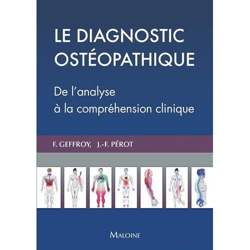 LE DIAGNOSTIC OSTEOPATHIQUE - DE L'ANALYSE A LA COMPREHENSION CLINIQUE