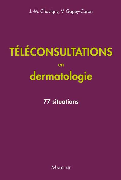 TELECONSULTATIONS EN DERMATOLOGIE - 77 SITUATIONS