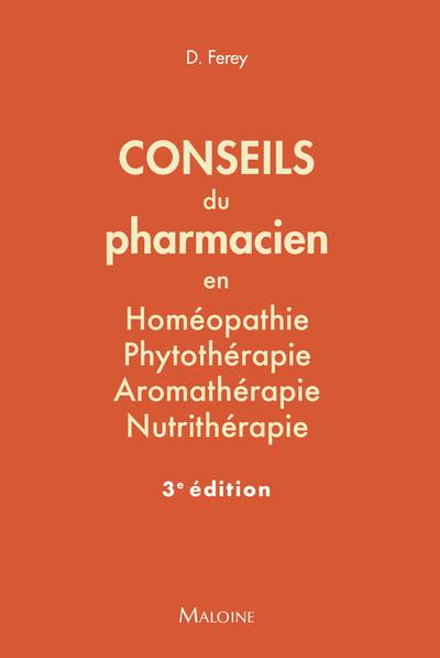 CONSEILS DU PHARMACIEN EN HOMEOPATHIE, PHYTOTHERAPIE, AROMATHERAPIE, NUTRITHERAPIE, 3E ED - 84 FICHE
