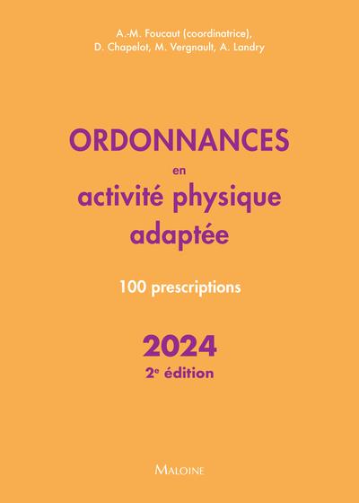 ORDONNANCES EN ACTIVITE PHYSIQUE ADAPTEE 2024 - 2E ED - 100 PRESCRIPTIONS